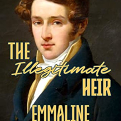 [DOWNLOAD] PDF 💌 The Illegitimate Heir: A Pride and Prejudice Variation by  Emmaline
