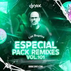 Especial Pack Remixes Dj Nev Vol.101