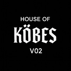 House of KÖBES - V02