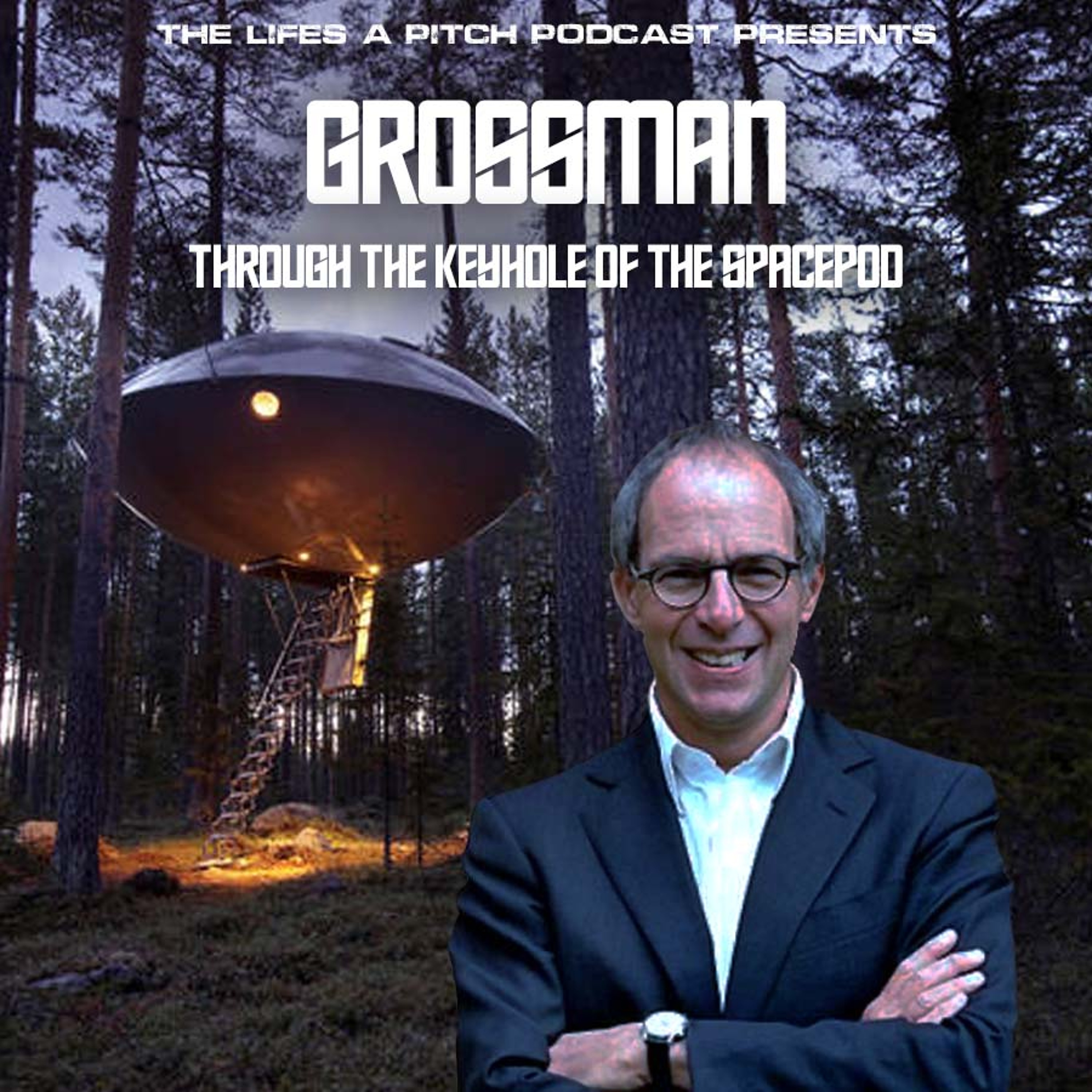 Episode 425: Grossman - Through The Keyhole Of The Space Pod (With Stuart Dunlop)