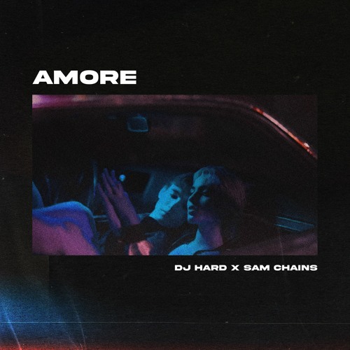 DJ Hard & Sam Chains - Amore (Radio Edit)