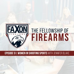 Women in Shooting Sports with Jennifer Blake | Episode 51: Faxon Blog & Podcast