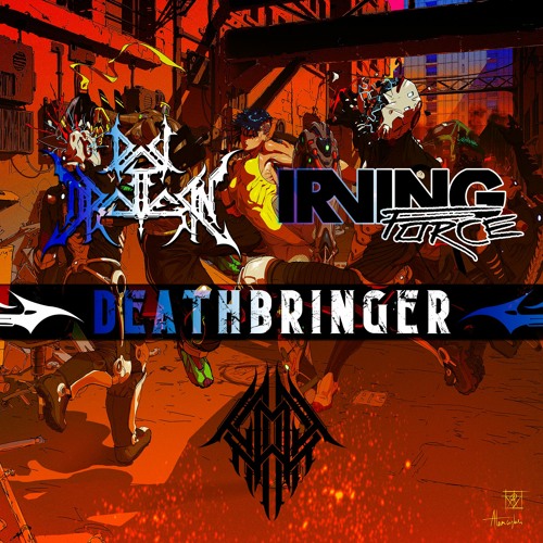 Deathbringer [ Feat. IRVING FORCE ]