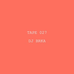 Tape 027 - DJ Brka