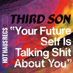 Third Son - Your Future Self Is Talking Shit About You