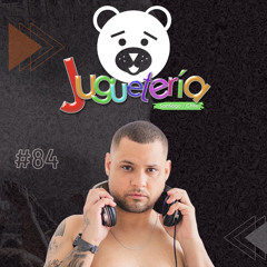 JUGUETERÍA by DJ Guilherme Lima, Brazil - Chapter #84