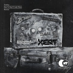 Zomboy ft. Lady Chann - Here To Stay (xeqt remix)