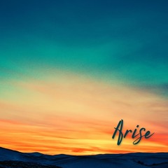 Arise