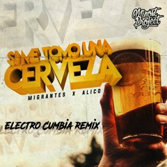 Migrantes Ft. Alico - Si Me Tomo Una Cerveza (Minost Project Electro Cumbia Remix)