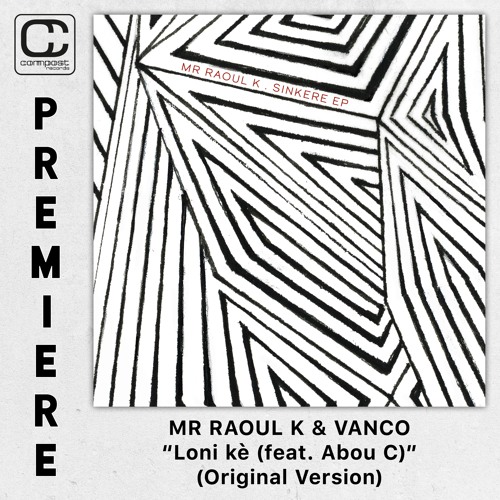 *PREMIERE* Mr Raoul K & Vanco - Loni kè feat. Abou C (Original Version)