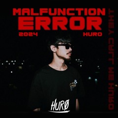 HURO - MALFUNCTION ERROR