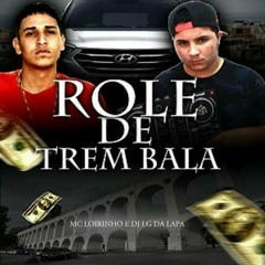 BORA DAR UM ROLE DE TREM BALA  - MC LOIRINHO DO FF ( DJ LG DA LAPA )