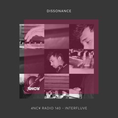 4NC¥ Radio 140 - Dissonance - Interfluve