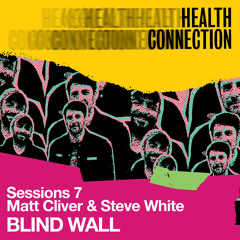 Matt Cliver & Steve White “Blind Wall” - Sessions 7