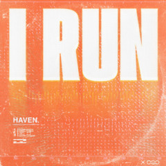 I run (HAVEN) REMIX