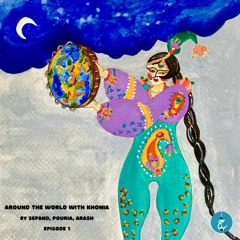 Around The World With Khonia Episode 5 By Sepand, Pouria, Arash