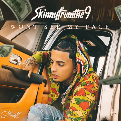 Skinnyfromthe9 - Wont See My Face