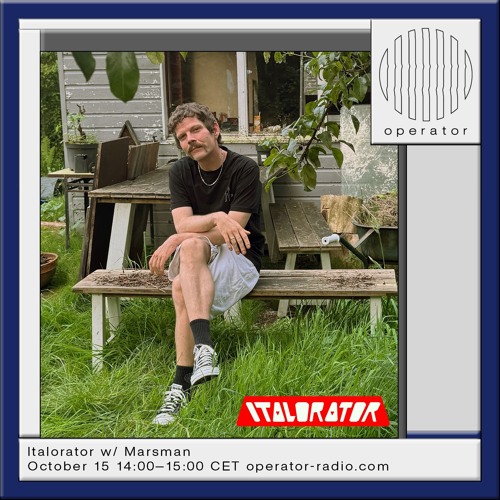 Italorator w/ Marsman [Episode 18]