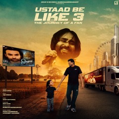 Ustaad Be Like 3 (The Journey Of A Fan) | Sukh Sidhu | Nish Kang | Latest Punjabi Songs 2023
