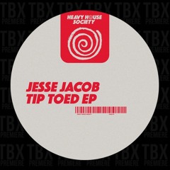 Premiere: Jesse Jacob - Tip Toed [Heavy House Society]