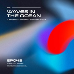 Waves In The Ocean EP049 w/ Curious Mind, Enrico NRC & V4LLE