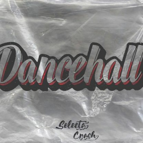 D A N C E H A L L (SELECTA CRASH)