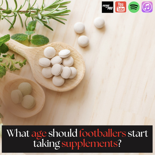 #13 What age should footballers start taking supplements