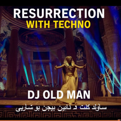 Resurrectıon with techno