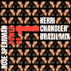 Power of One (Kerri Chandler Brazil Mix)