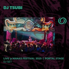 DJ TSUBI - Live @ Manas Festival 2025 | 23/08/2025