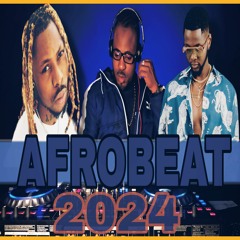 AFROBEATMIX2024 - NAIJA MIX  2024 FT DAVIDO , MOHBAD , ASAKE,  Kizz Daniel , DJ TOPS