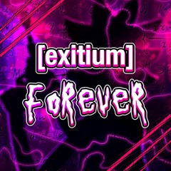 Exitium Forever