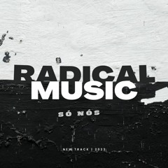 RADICAL - SÓ NÓS (PROD BY BLUE NATION).mp3