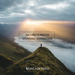 ANtarcticbreeze - Morning Inspiration | No Copyright Claims Music for Video
