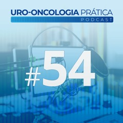 Uro-Oncologia Prática 54 - Biópsia de próstata: transretal ou transperineal?