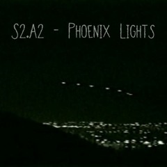 S2.A2 - Phoenix Lights
