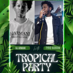 Tropical Party Live mixtape Ft Tyriq Kaboom ( Drink Outside the box