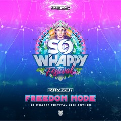 RAYZEN - Freedom Mode (Official So W'Happy Festival 2022 Anthem)
