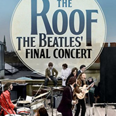 [Read] KINDLE 📙 The Roof: The Beatles' Final Concert by  Ken Mansfield EBOOK EPUB KI