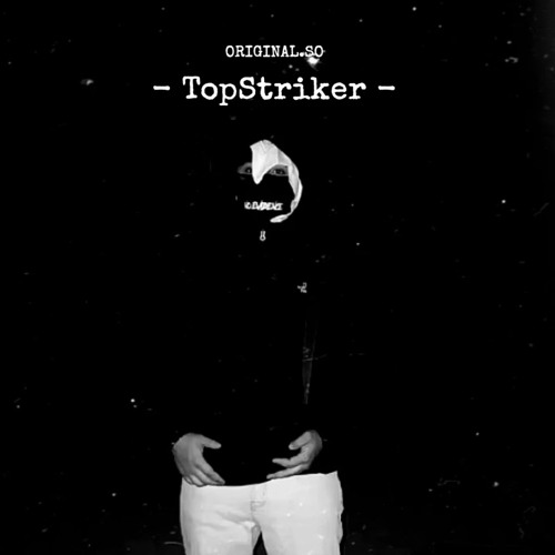 ORIGINAL.SO - TopStriker🥱                          (prod. Youknowitztk)