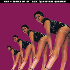 Snatch Da Kat Back (Quicksticks Quickflip)