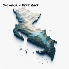 Salvador - Feat. Rack