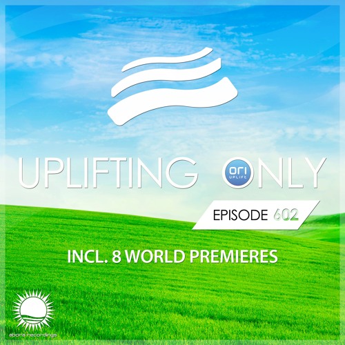 Uplifting Only 602 (Aug 22, 2024) {WORK IN PROGRESS}
