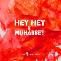 Hey Hey X Muhabbet (THE AB BROTHERS REMIX)