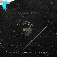 Astral Ctrl - A Place Among The Stars