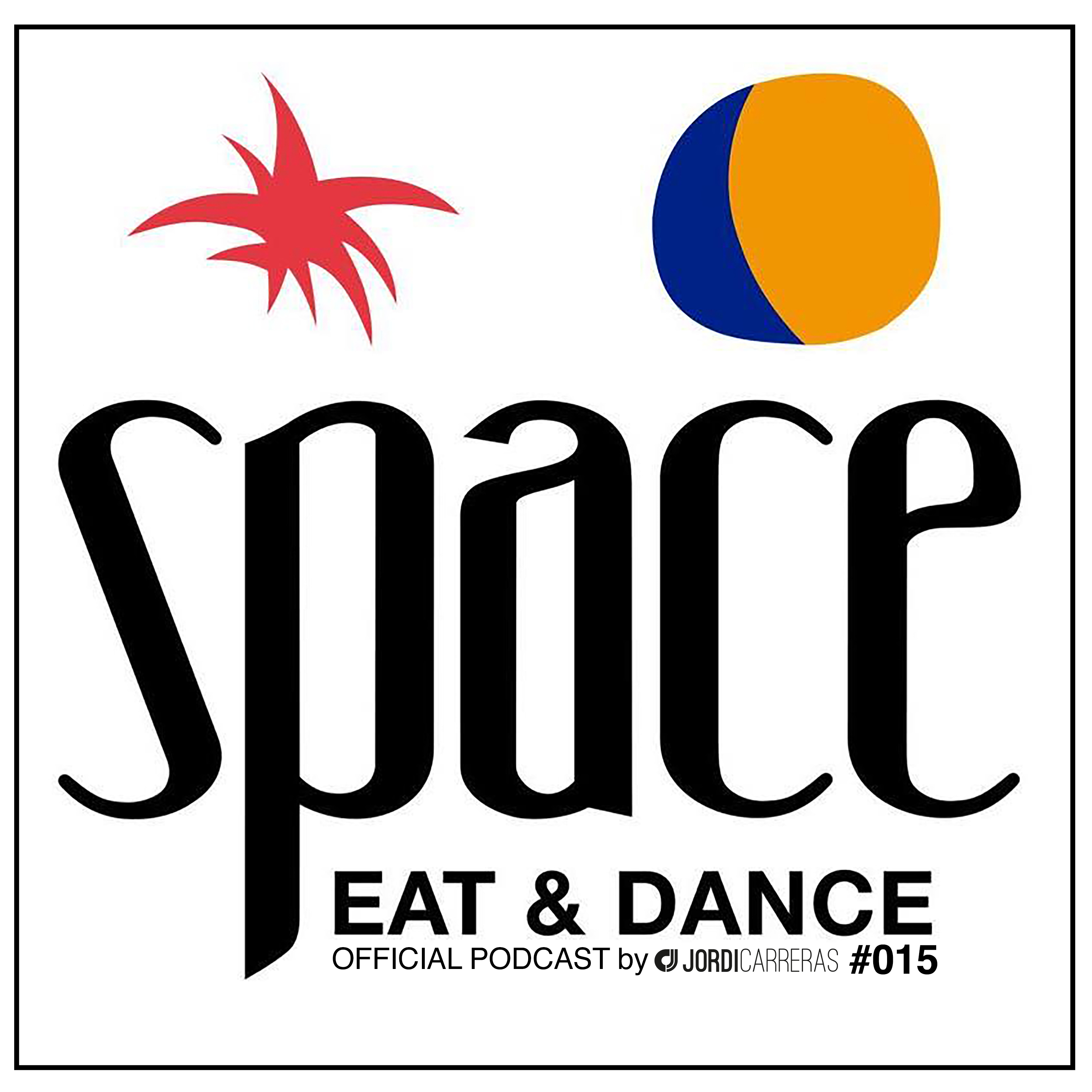SPACE Eat & Dance Music 015 Selected, Mixed & Curated by Jordi Carreras