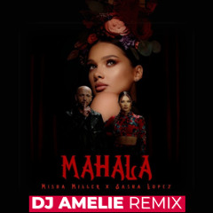 Misha Miller, Sasha Lopez –Mahala (Dj Amelie Radio Remix)