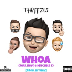 Whoa (feat. ReVo & Mitchell T) [prod. by WAV & ML Tyler]