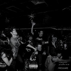 PRESSURRR (Feat. SiR Guappo the 1st)
