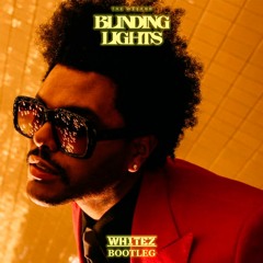 Blinding Lights (WH1TEZ Hard Bootleg) *COMPLETE VERSION IN DESCRIPTION* [Supported by Dave Mak]